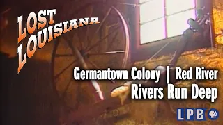 Germantown Colony | Red River | Rivers Run Deep | Lost Louisiana (1999)