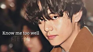 Kim Taehyung - Know me too well [FMV]