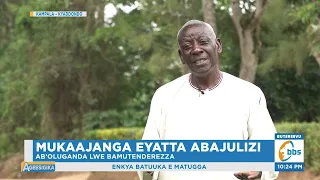 Mukaajanga Eyatta Abajulizi Aboluganda lwe Bamutenderezza, Baagala Alangirirwe mu Bazira