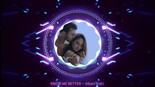 KNOW ME BETTER - Albert Vishi