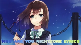 Who Are You Nightcore Lyrics Ginette Claudette