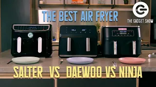 Air Fryers: Salter vs Daewoo vs Ninja... The most POPULAR kitchen appliance?  | The Gadget Show