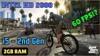 Playing GTA 5 on i5 - 2nd Gen 2GB RAM Without Graphics Card | i5 - 2400 | Intel HD Graphics 2000