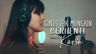 Tangga - Cinta Tak Mungkin Berhenti Cover by Karin