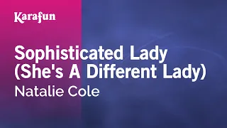 Sophisticated Lady (She's A Different Lady) - Natalie Cole | Karaoke Version | KaraFun