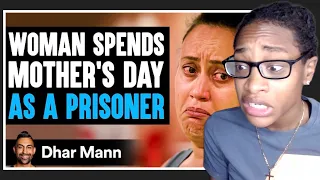 Woman Spends MOTHER'S DAY As A PRISONER| Dhar Mann Reaction