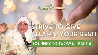 Do You Give Your Best Effort to Allahﷻ? I Journey to Allahﷻ - Part 4 (END)I Shaykha Dr Haifaa Younis