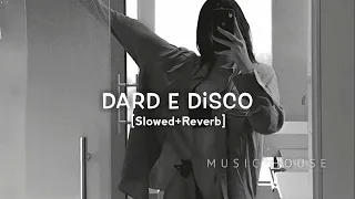 Dard E Disco | Slowed + Reverb | Music House