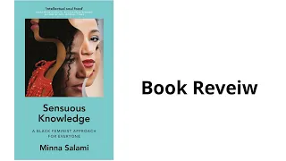 Feminism From An African Perspective | Sensuous Knowledge by Minna Salami Book Review