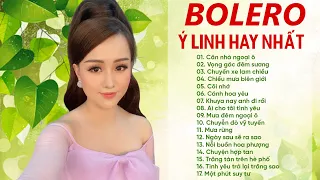 LK Căn Nhà Ngoại Ô, Vọng Gác Đêm Sương - Siêu Phẩm BOLERO TRỮ TÌNH Hay Như Nuốt Đĩa của Ý LINH