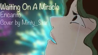 “Waiting On A Miracle” [COVER]