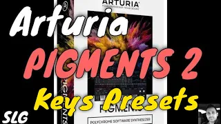 Arturia | Pigments 2 | Keys Presets