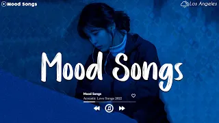 You'll Never Be Alone ðŸ˜¥ Mood Songs Playlist ~ Depressing Songs Playlist 2022 That Will Make You CryðŸ’”