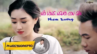 Nỗi Lòng Người Con Gái  -  Phạm Trưởng (MV Official)