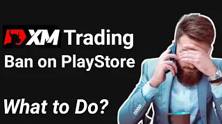 XM Trading App Banned on PlayStore  - XM Trading New Updates