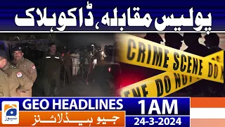 Geo News Headlines 1 AM | Police encounter, robber killed | 24th March 2024
