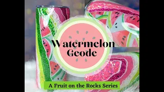 Watermelon Geode---Fruit on the Rocks Series