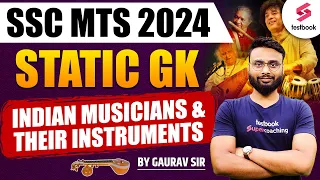 SSC MTS 2024 | SSC MTS Static GK | Indian Musicians and Their Instruments | By Gaurav Sir