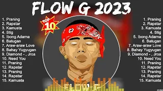 Flow G 2023 Songs 2023 ~ Flow G 2023 Music Of All Time ~ Flow G 2023 Top Songs 2023