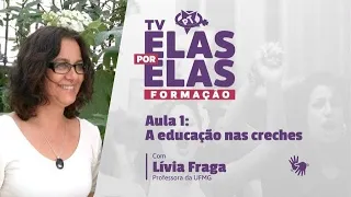 Tv Elas Por Elas - 19/12 | Aula 1: "A educação nas creches" [Reprise]