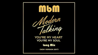 Modern Talking - You're My Heart, You're My Soul (New Version 2017) Long Mix (re-cut by Manaev)