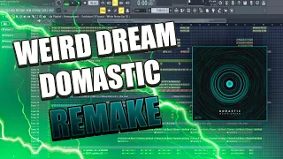 Weird Dream - Domastic (Neasen Remake) + FLP Professional Project