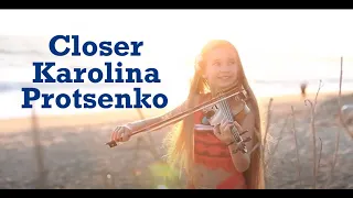 Closer-Karolina Protsenko (Violin Cover)