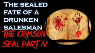 "The Sealed Fate of A Drunken Salesman" by CzarCarcosa (Crimson Seal prt 4) [Horror/Creepypasta]