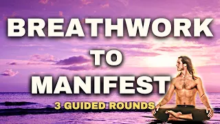 Guided Rhythmic Breathing To Help MANIFEST Your New Life | 3 Rounds