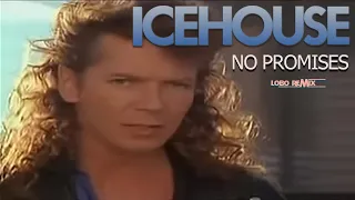 ICEHOUSE - NO PROMISES (Lobo ReMix)