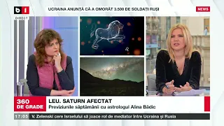 360 DE GRADE CU ALINA BADIC.  HOROSCOP SAPTAMANA 28 FEB - 6 MAR 2022, INVITATA: INGRID BACIU. P2/3