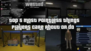 GTA Online Top 5 Most Pointless Things Players Care About Or Do