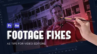 Clean Up Your Footage - After Effects Tips for Video Editors