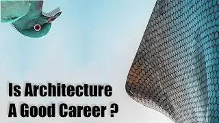 Is Architecture A Good Career?