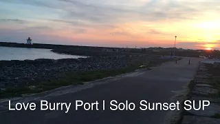 Love Burry Port | Solo Sunset SUP