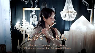 로스트아크 OST 'Sweet Dreams, My Dear' / LOST ARK OST 플루트 오아라 [ Flute - Ahra Oh ]