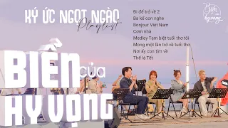 Tìm lại những KÝ ỨC tuyệt đẹp với playlist NHẤT ĐỊNH PHẢI NGHE trong Biển của hy vọng