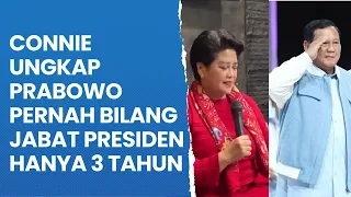 Connie Ungkap Prabowo Pernah Bilang Jabat Presiden Hanya 3 Tahun, Didengar Juga Sekjen PDIP