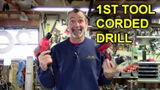 Corded Drill - The Best First Tool!