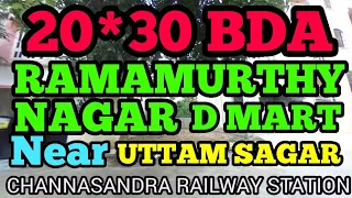 BDA 20*30 RAMAMURTHY NAGAR DMART CHANNASANDRA RAILWAY STATION SITE FOR SALE EAST OF NGEF DOORAVANI N