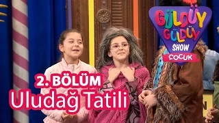Güldüy Güldüy Show Çocuk 2.Bölüm, Uludağ Tatili Skeci