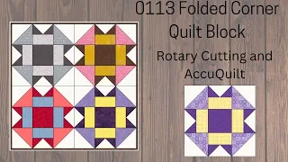 0113 Folded Corners Quilt Block | Quilting Tutorial AccuQuilt | Rotary Cutting