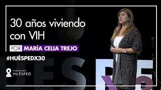 "30 años viviendo con VIH" por María Celia Trejo en #HuéspedX30