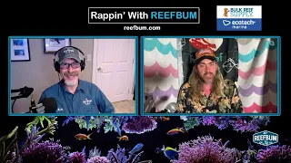 Rappin' With ReefBum: Guest Ben Johnson, Captive Aquatic Ecosystems