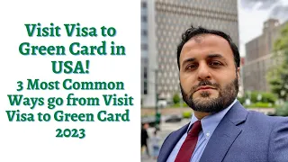 Visit Visa to Green Card in USA!