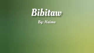 Bibitaw ( Lyrics Video ) By: Haima