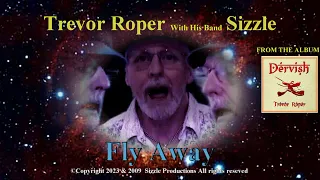 FLY AWAY by TREVOR ROPER  & his band   SIZZLE