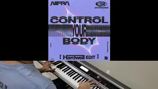 Nifra, Hardwell & 2 Unlimited - Control Your Body (Edit) (Jarel Gomes Piano)