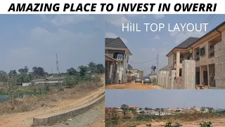 INVEST HERE IN OWERRI AND THANK ME LATER + AMAZING PLACE TO INVEST + HIL TOP LAYOUT OWERRI + OWERRI