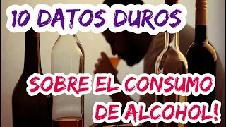 10 datos duros: Consumo de Alcohol & Alcoholismo.